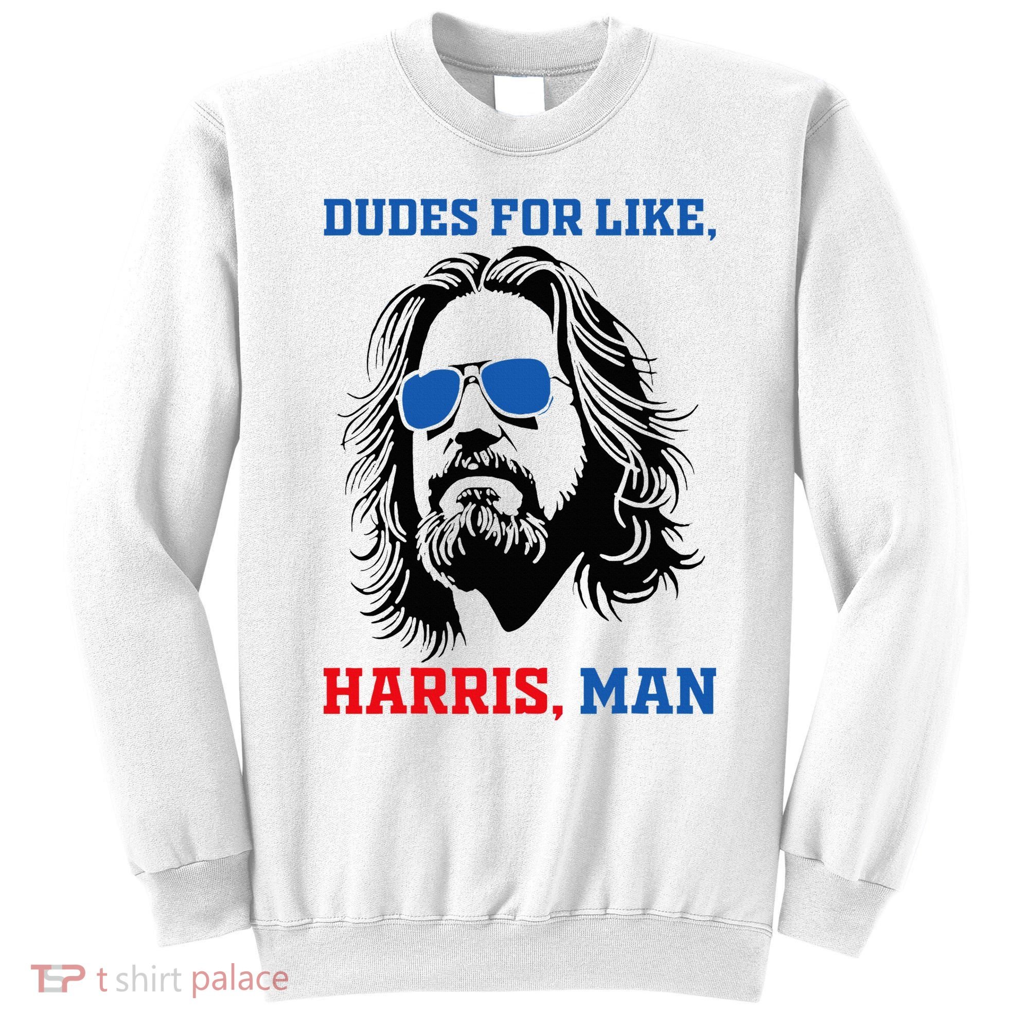 Dudes For Like Harris Man White Dude For Kamala Harris 2024 Sweatshirt