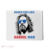 Dudes For Like Harris Man White Dude For Kamala Harris 2024 Mousepad thumb 0