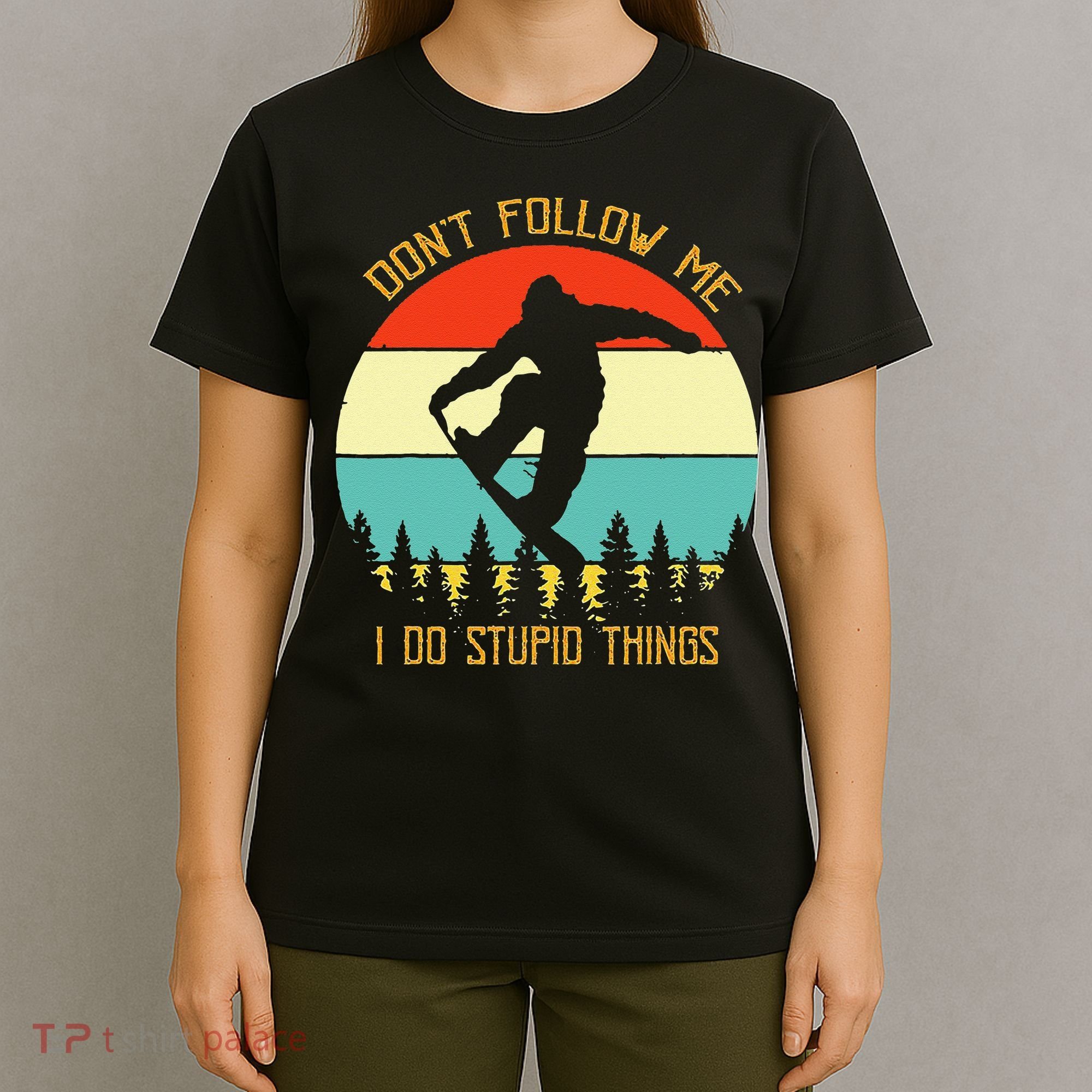 Dont Follow Me I Do Stupid Things Snowboard Vintage Sunset T-Shirt