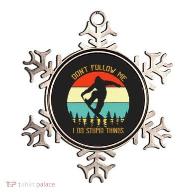 Dont Follow Me I Do Stupid Things Snowboard Vintage Sunset Ornament