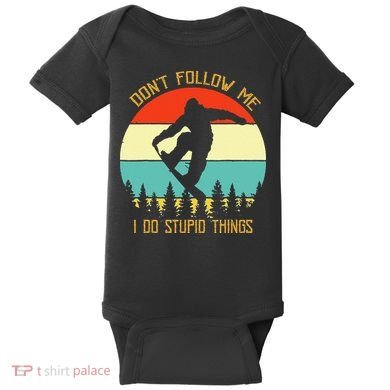 Dont Follow Me I Do Stupid Things Snowboard Vintage Sunset Baby Bodysuit