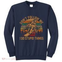 DonT Follow Me I Do Stupid Things Gift Winter Snowboarding Sweatshirt thumb 0