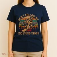 DonT Follow Me I Do Stupid Things Gift Winter Snowboarding T-Shirt thumb 4