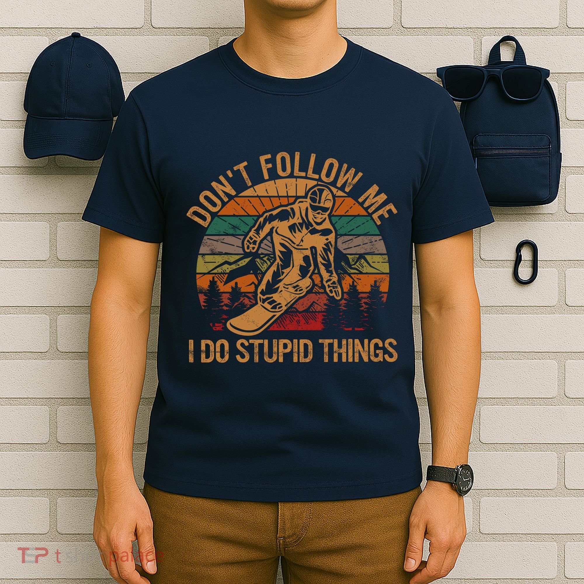 DonT Follow Me I Do Stupid Things Gift Winter Snowboarding T-Shirt