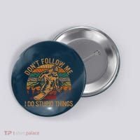 DonT Follow Me I Do Stupid Things Gift Winter Snowboarding Button thumb 0