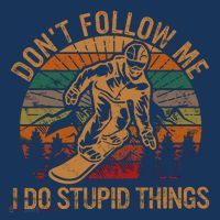 DonT Follow Me I Do Stupid Things Gift Winter Snowboarding Women's Tank Top thumb 5