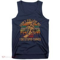 DonT Follow Me I Do Stupid Things Gift Winter Snowboarding Tank Top thumb 0