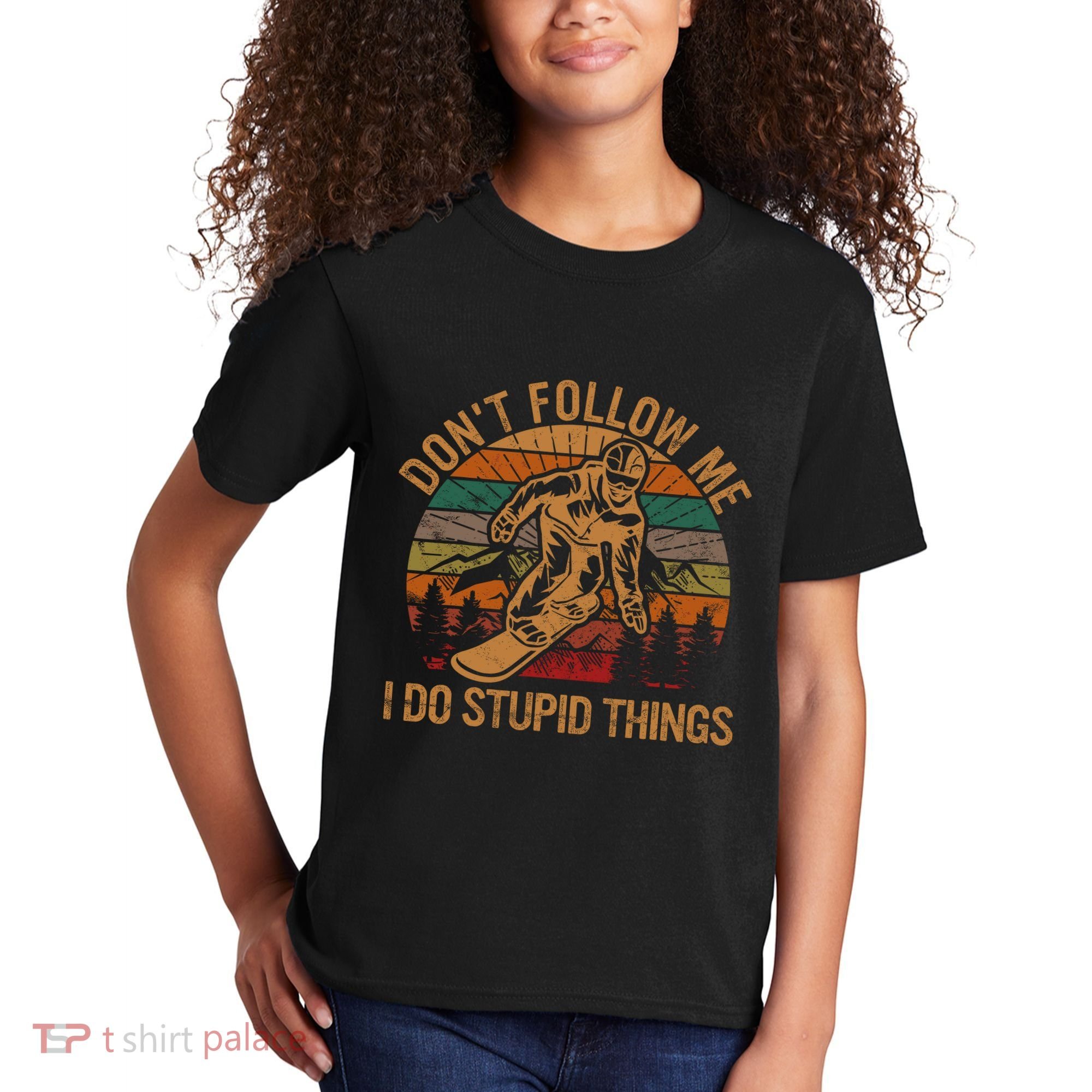 DonT Follow Me I Do Stupid Things Gift Winter Snowboarding Kids T-Shirt