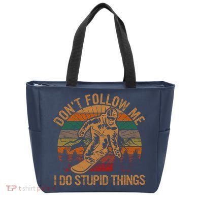 DonT Follow Me I Do Stupid Things Gift Winter Snowboarding Tote Bag