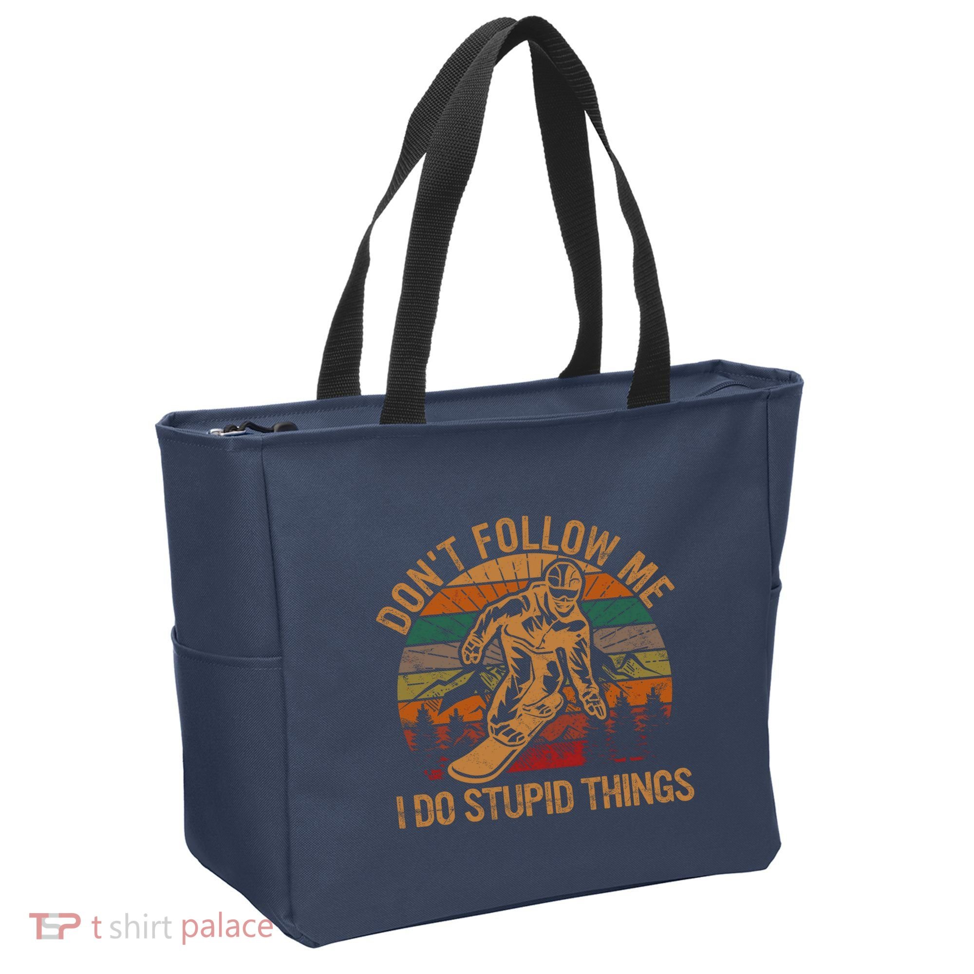DonT Follow Me I Do Stupid Things Gift Winter Snowboarding Tote Bag