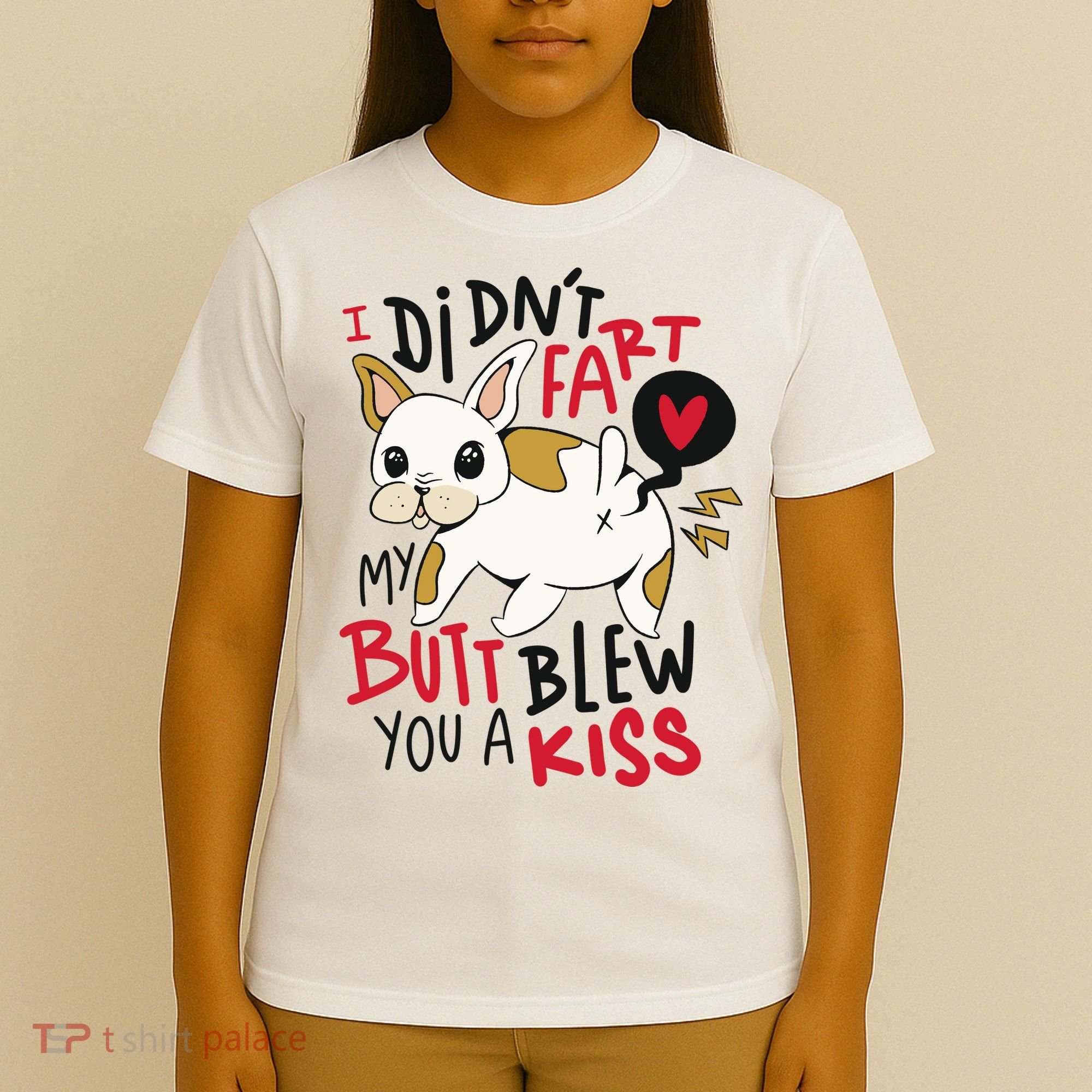 Didn't Fart My Butt Blew You A Kiss Funny Bulldog T-Shirt