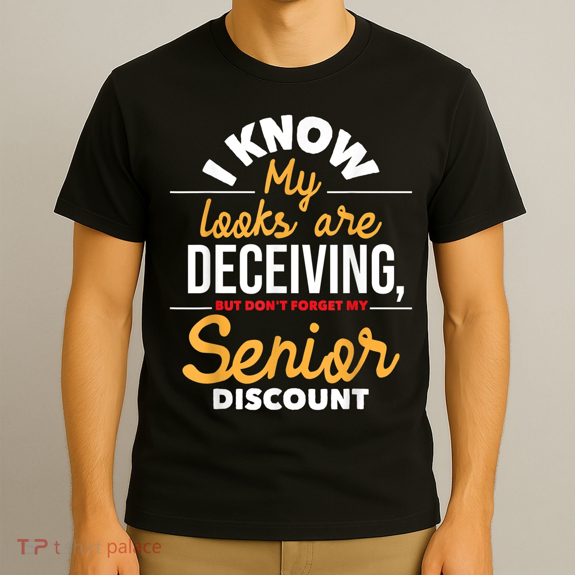 Don't Forget My Senior Discount Old Age Retiree Grandpa T-Shirt