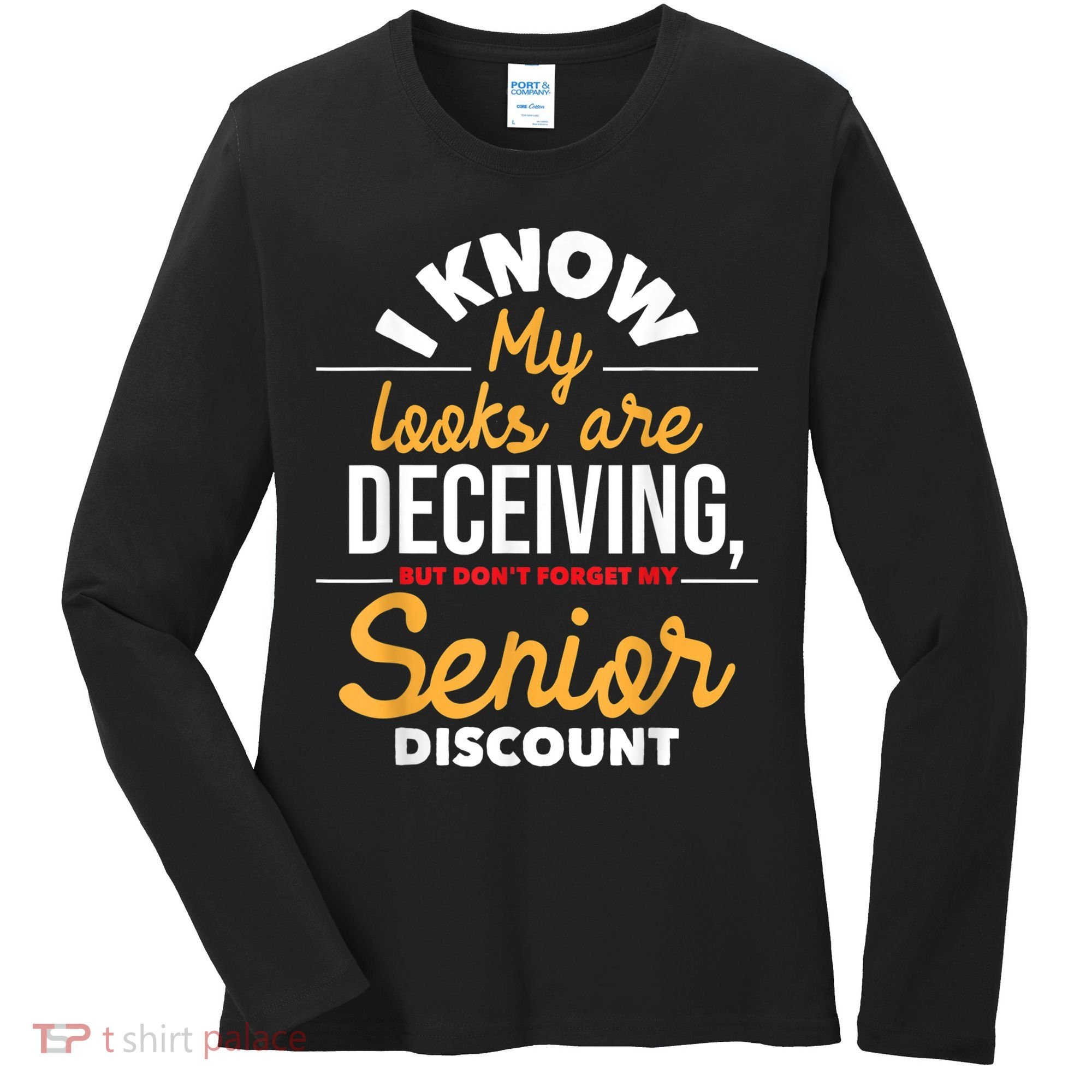 Don't Forget My Senior Discount Old Age Retiree Grandpa Women's Long Sleeve Shirt