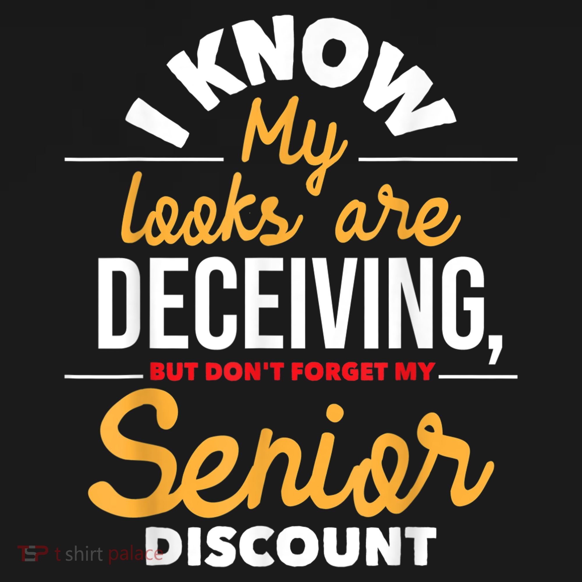 Don't Forget My Senior Discount Old Age Retiree Grandpa Women's T-Shirt