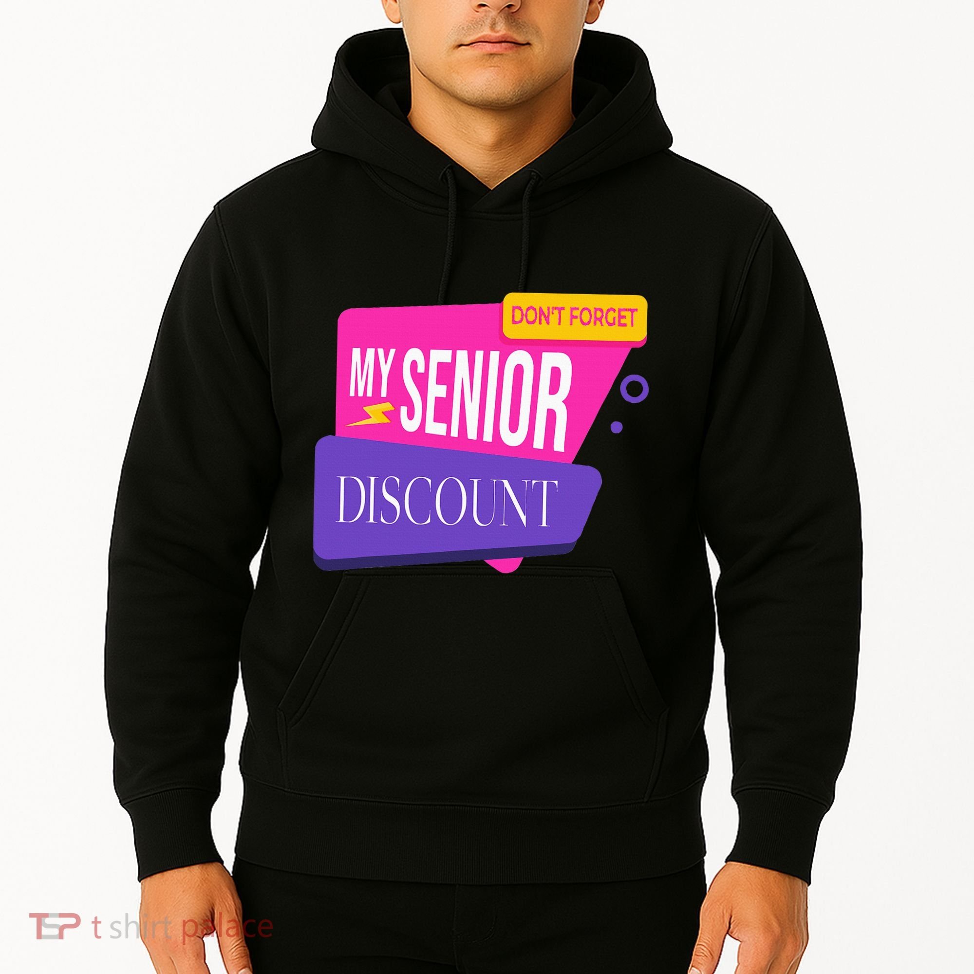 DonT Forget My Senior Discount Elderly Senior Citizen Hoodie
