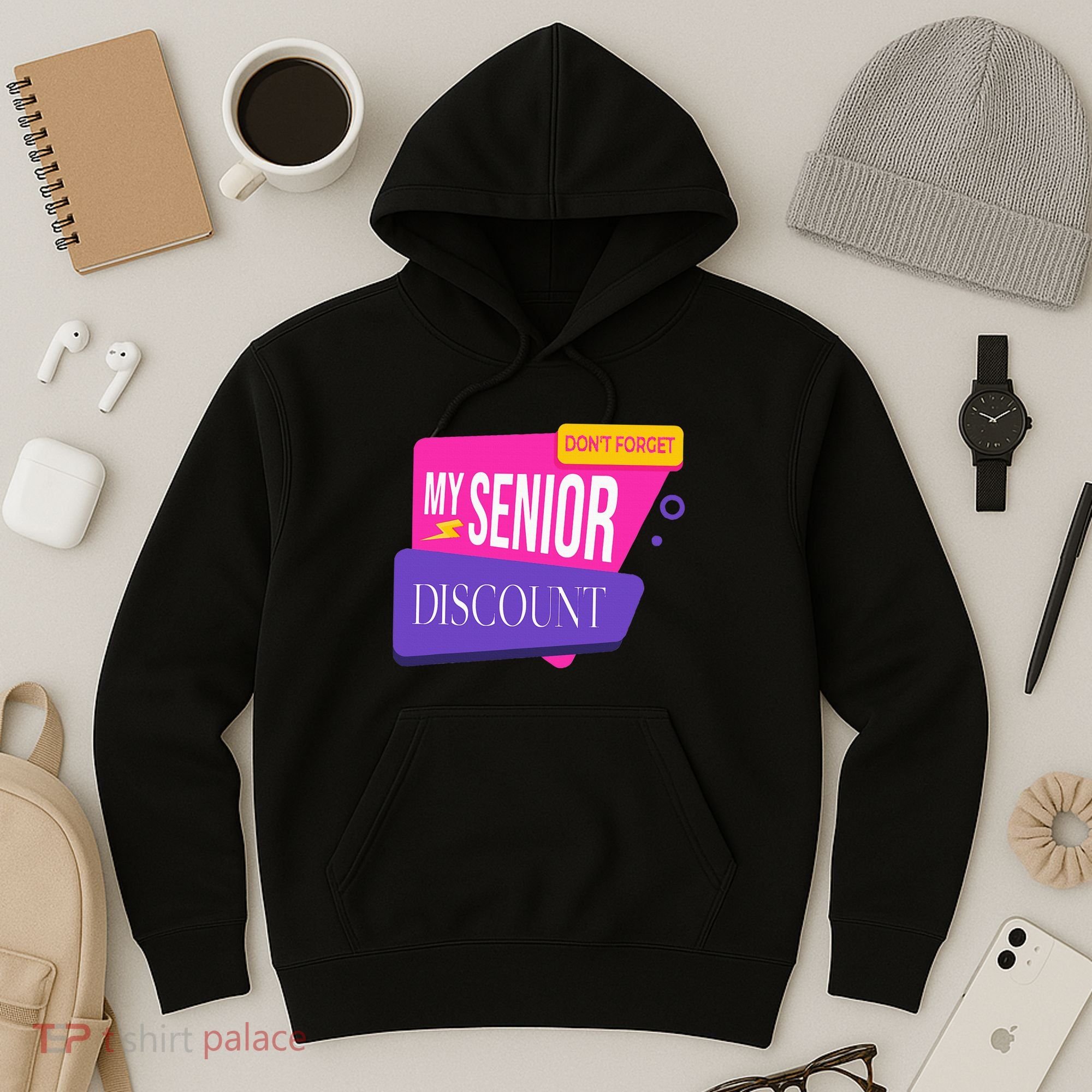 DonT Forget My Senior Discount Elderly Senior Citizen Hoodie