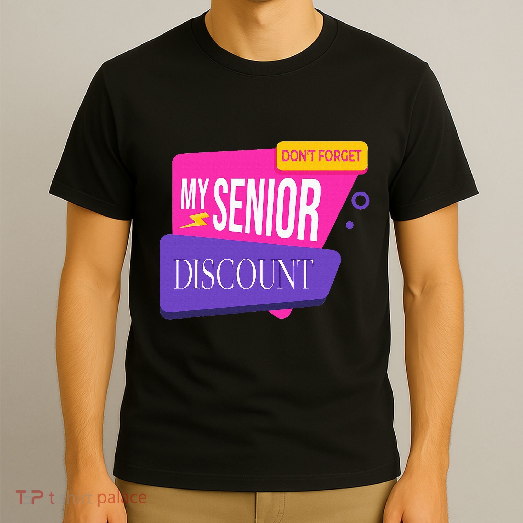 DonT Forget My Senior Discount Elderly Senior Citizen T-Shirt