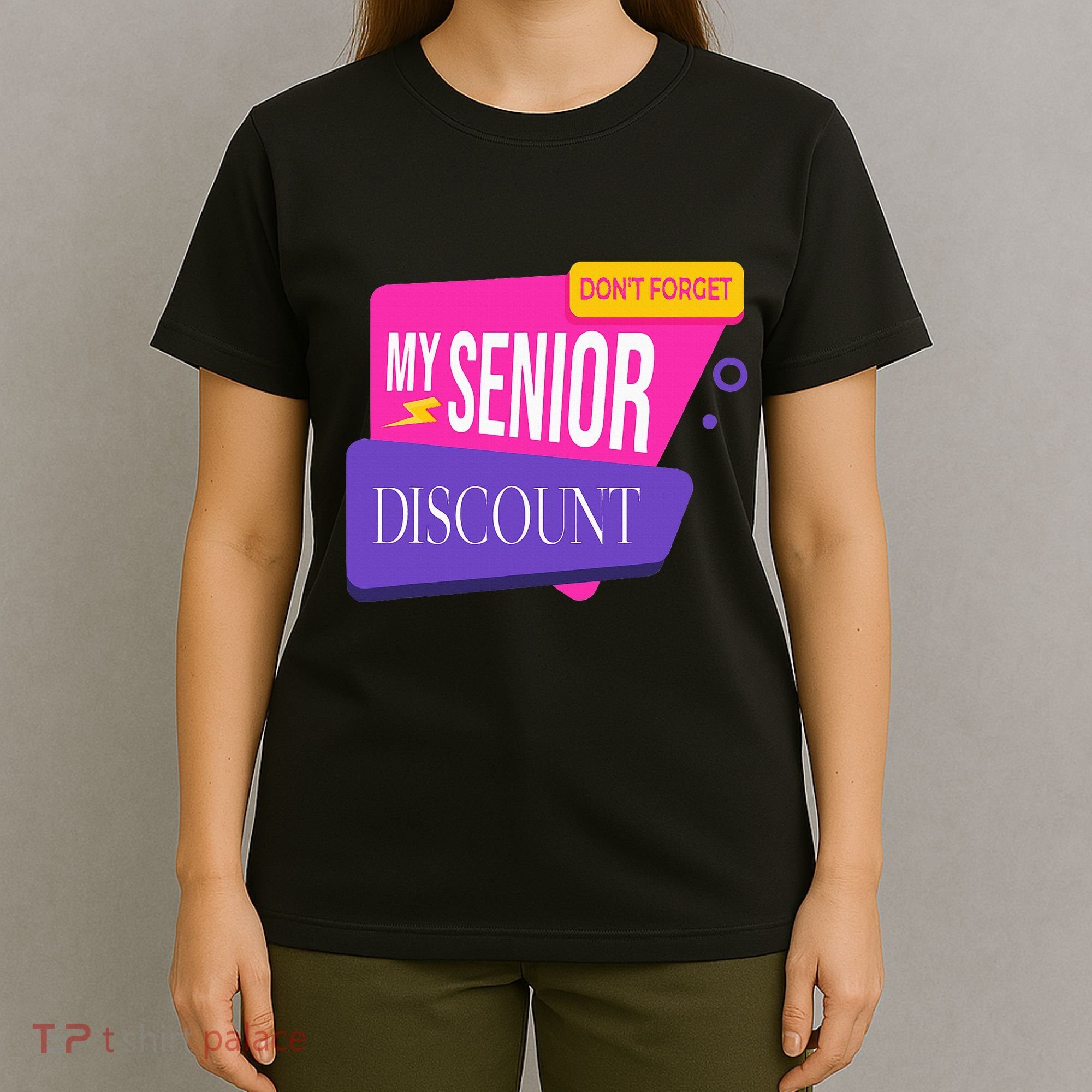 DonT Forget My Senior Discount Elderly Senior Citizen T-Shirt
