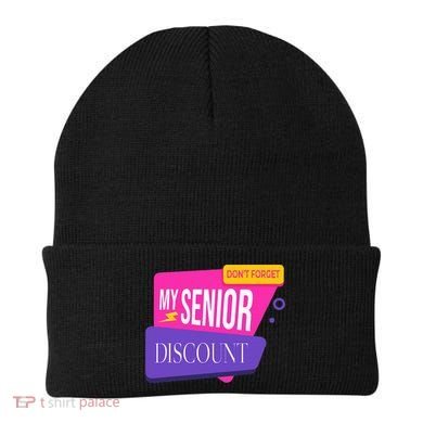 DonT Forget My Senior Discount Elderly Senior Citizen Beanie