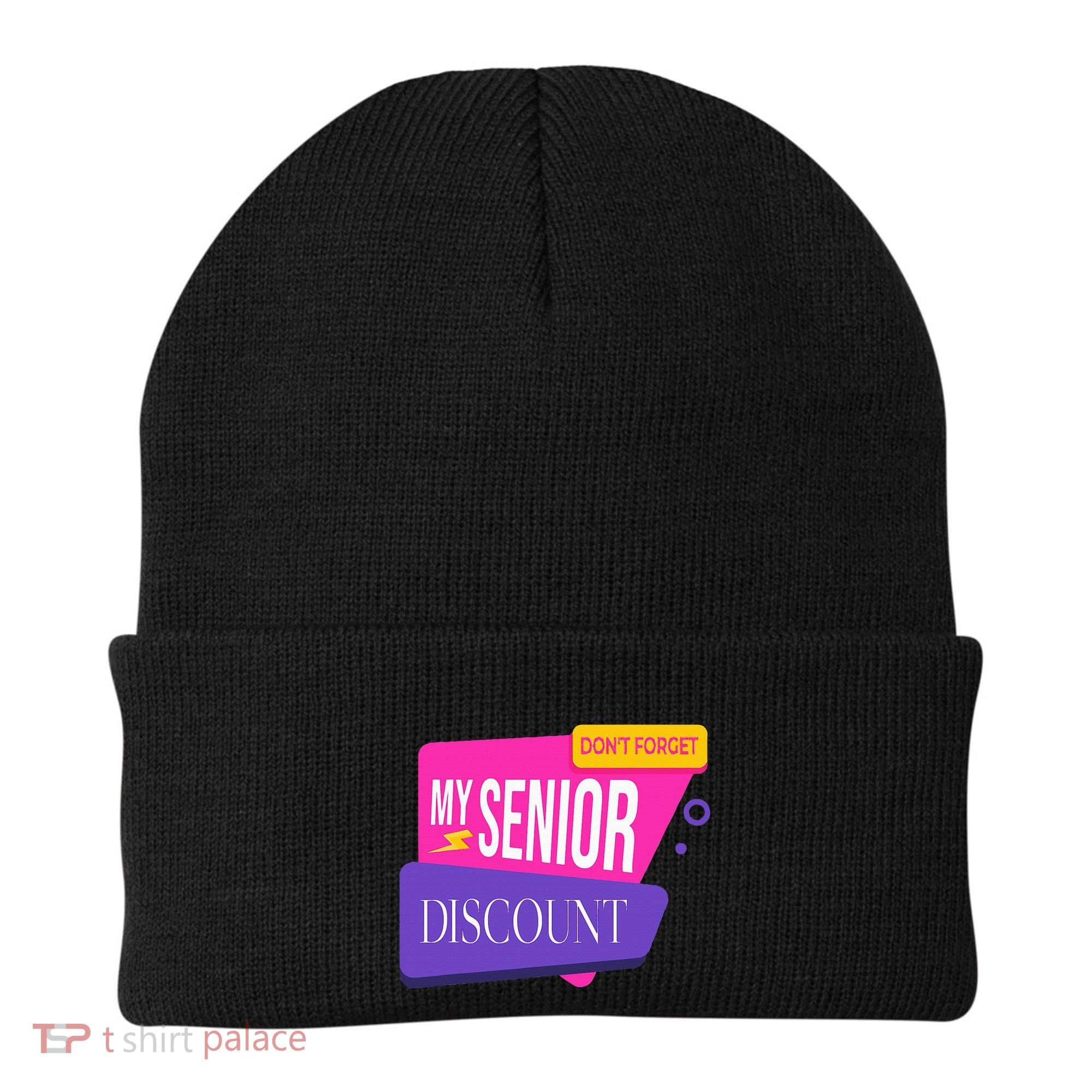 DonT Forget My Senior Discount Elderly Senior Citizen Beanie