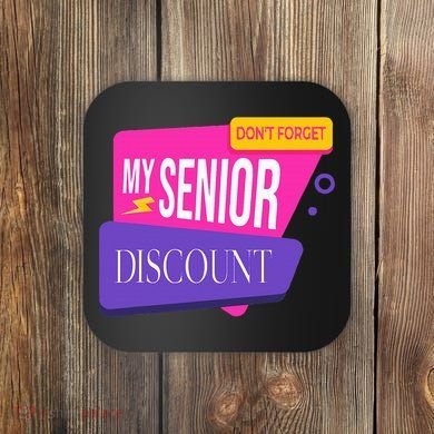 DonT Forget My Senior Discount Elderly Senior Citizen Coaster
