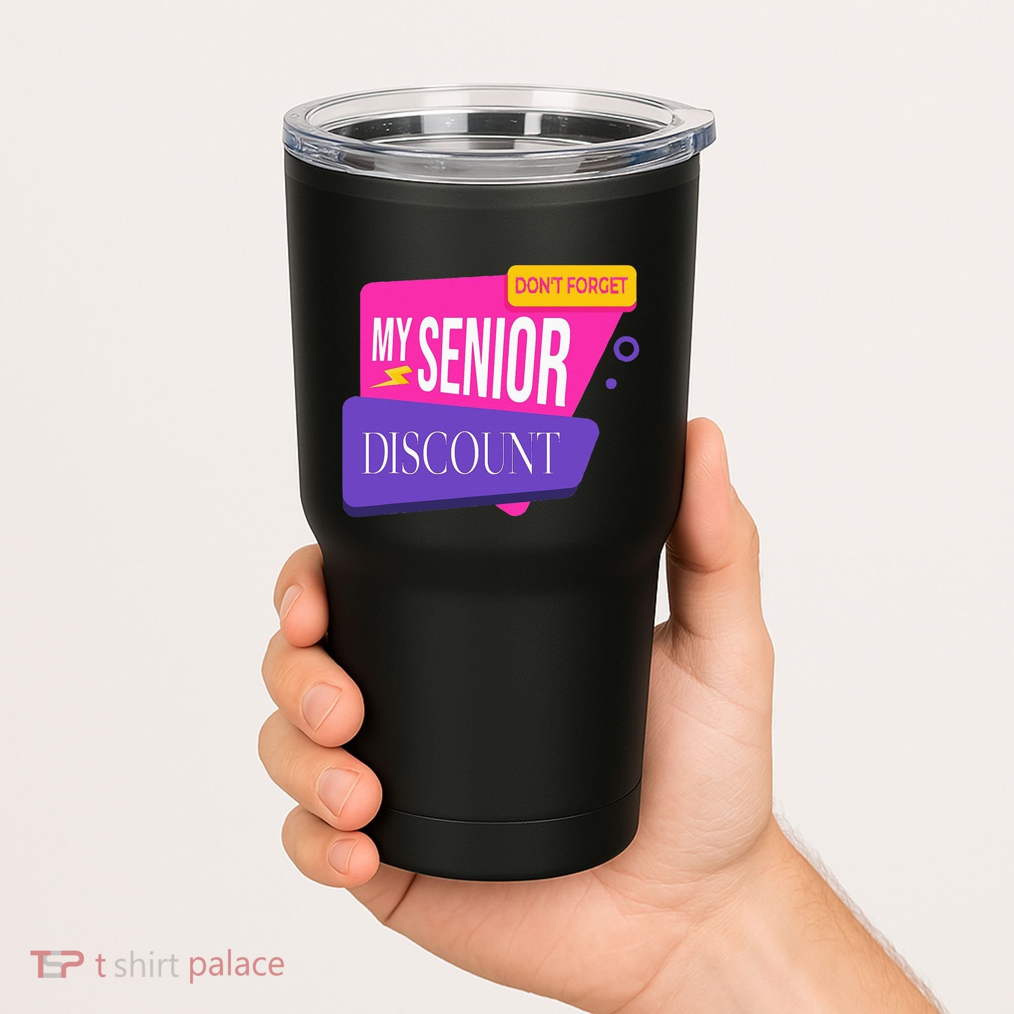 DonT Forget My Senior Discount Elderly Senior Citizen Tumbler