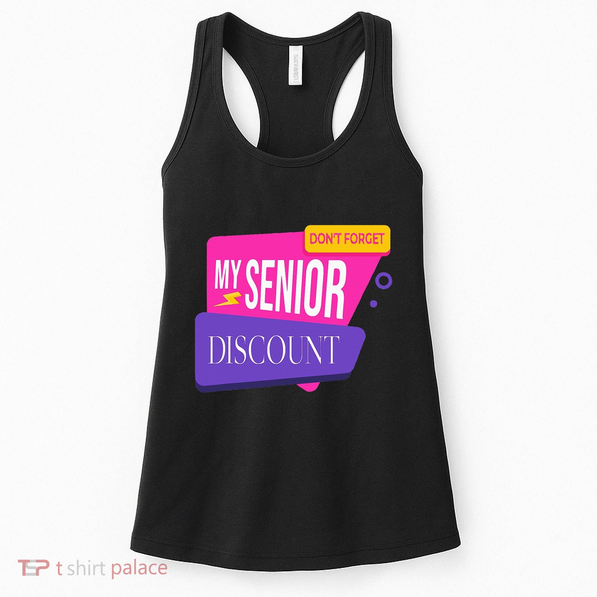 DonT Forget My Senior Discount Elderly Senior Citizen Women's Tank Top