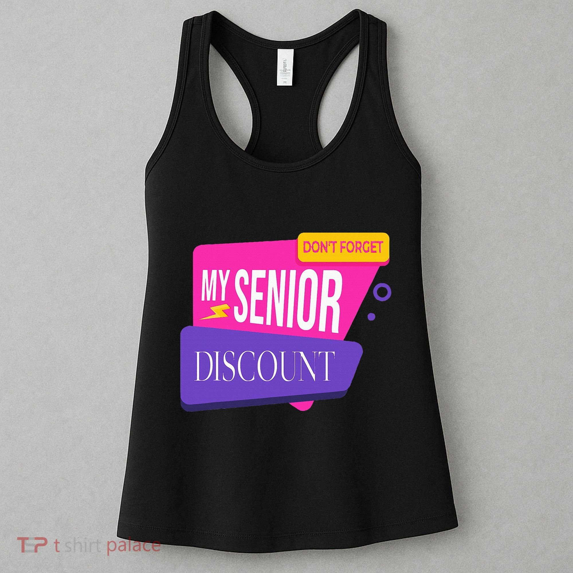 DonT Forget My Senior Discount Elderly Senior Citizen Women's Tank Top