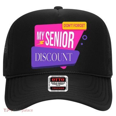 DonT Forget My Senior Discount Elderly Senior Citizen Hat