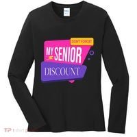 DonT Forget My Senior Discount Elderly Senior Citizen Women's Long Sleeve Shirt thumb 0