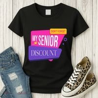 DonT Forget My Senior Discount Elderly Senior Citizen Women's T-Shirt thumb 3