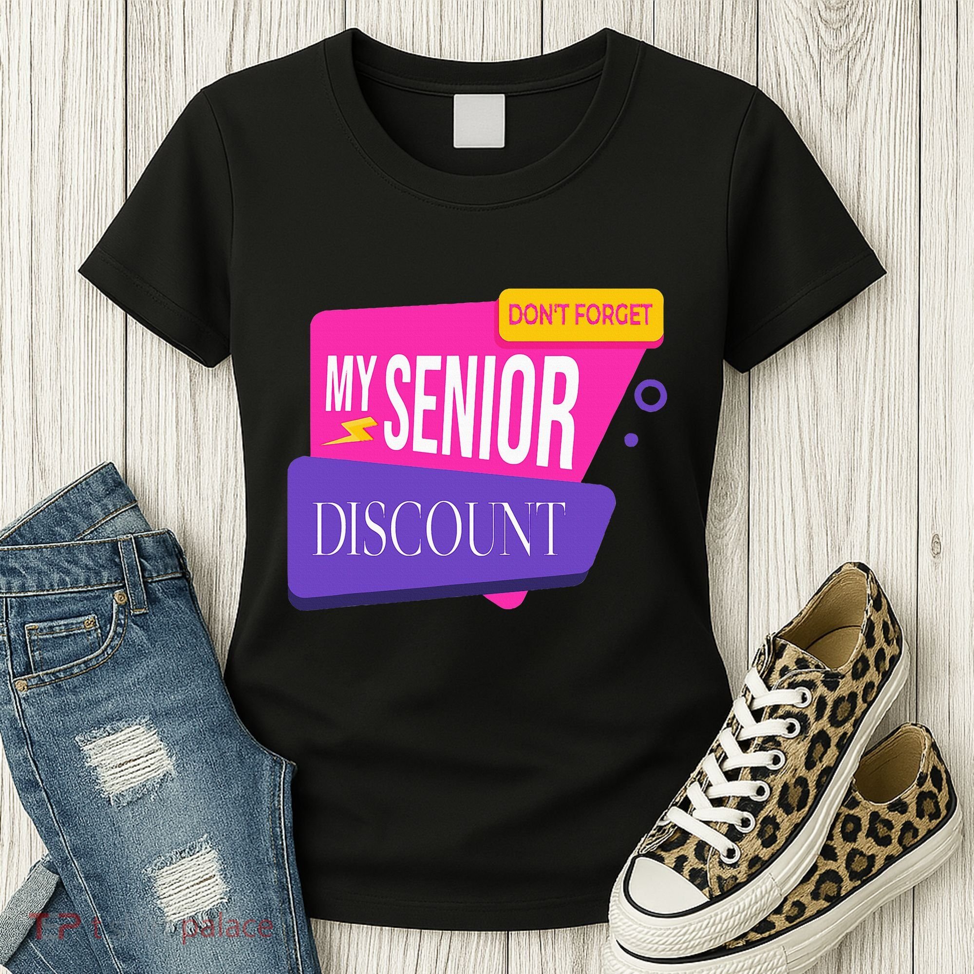 DonT Forget My Senior Discount Elderly Senior Citizen Women's T-Shirt