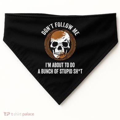 Don't Follow Me I Do Stupid Stuff Mudding ATV Four Wheeler USA-Made Doggie Bandana