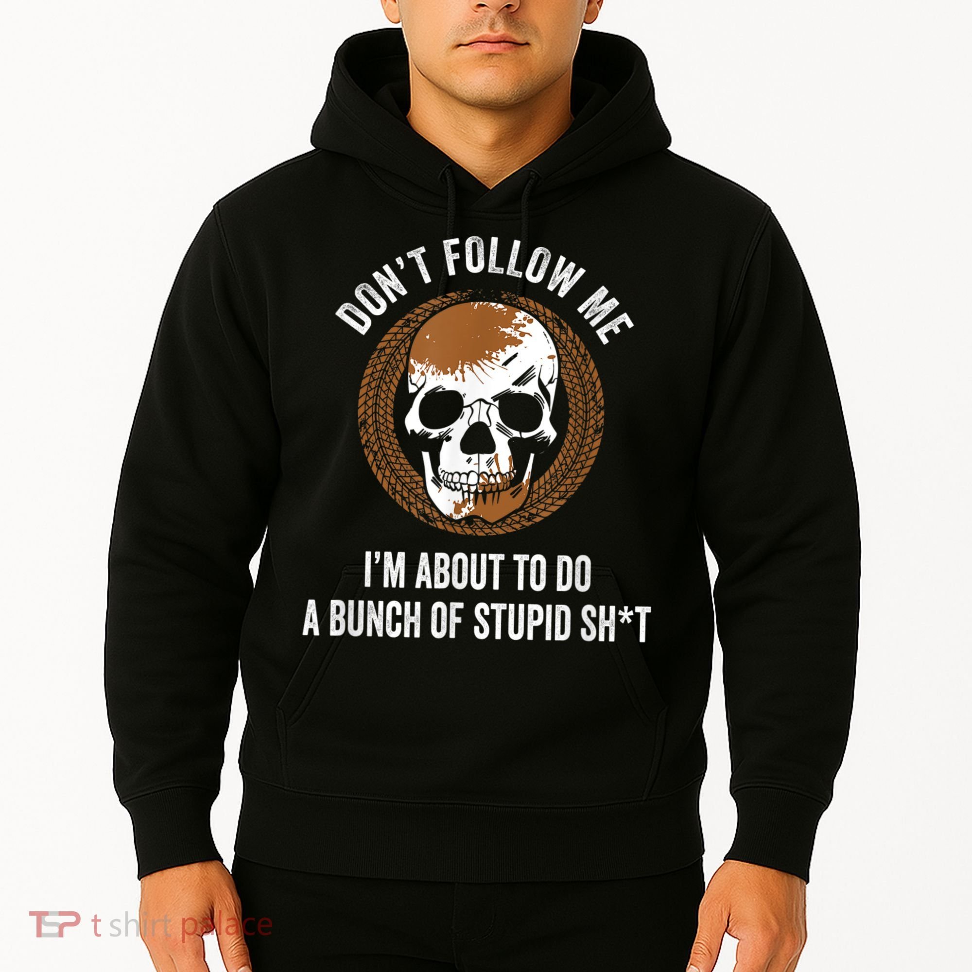 Don't Follow Me I Do Stupid Stuff Mudding ATV Four Wheeler Hoodie