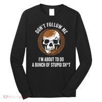 Don't Follow Me I Do Stupid Stuff Mudding ATV Four Wheeler Long Sleeve Shirt thumb 0