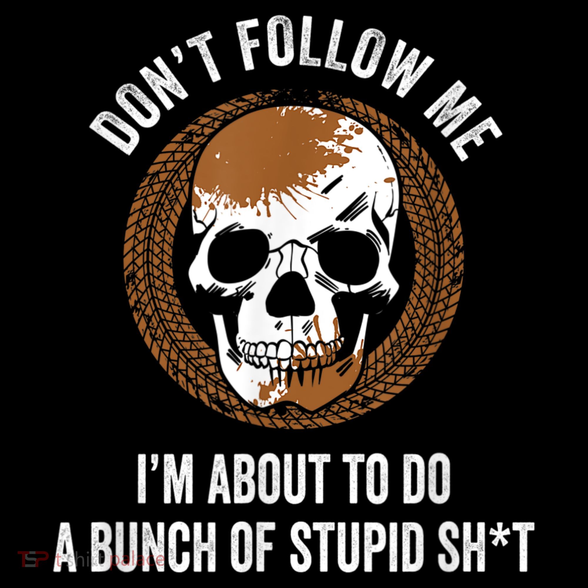 Don't Follow Me I Do Stupid Stuff Mudding ATV Four Wheeler Long Sleeve Shirt