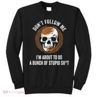 Don't Follow Me I Do Stupid Stuff Mudding ATV Four Wheeler Sweatshirt thumb 0