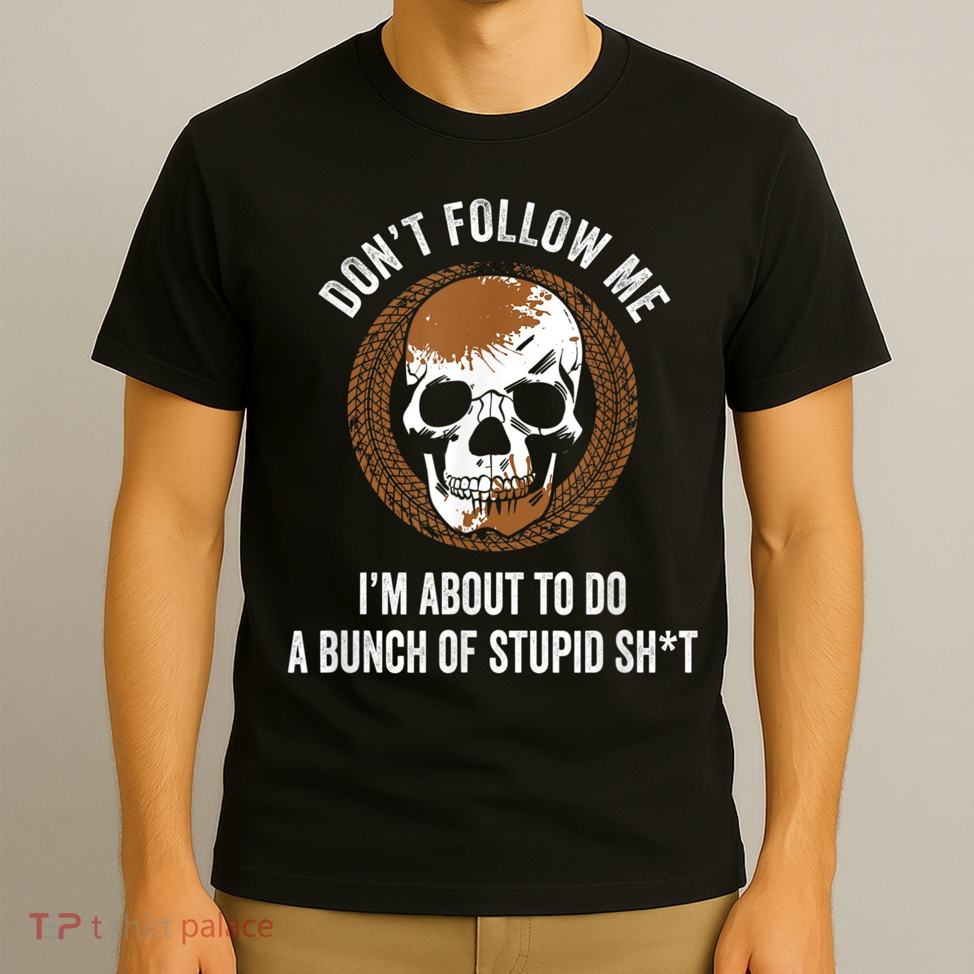 Don't Follow Me I Do Stupid Stuff Mudding ATV Four Wheeler T-Shirt
