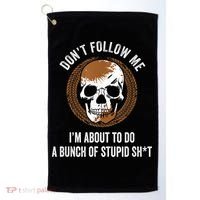 Don't Follow Me I Do Stupid Stuff Mudding ATV Four Wheeler Golf Towel thumb 0