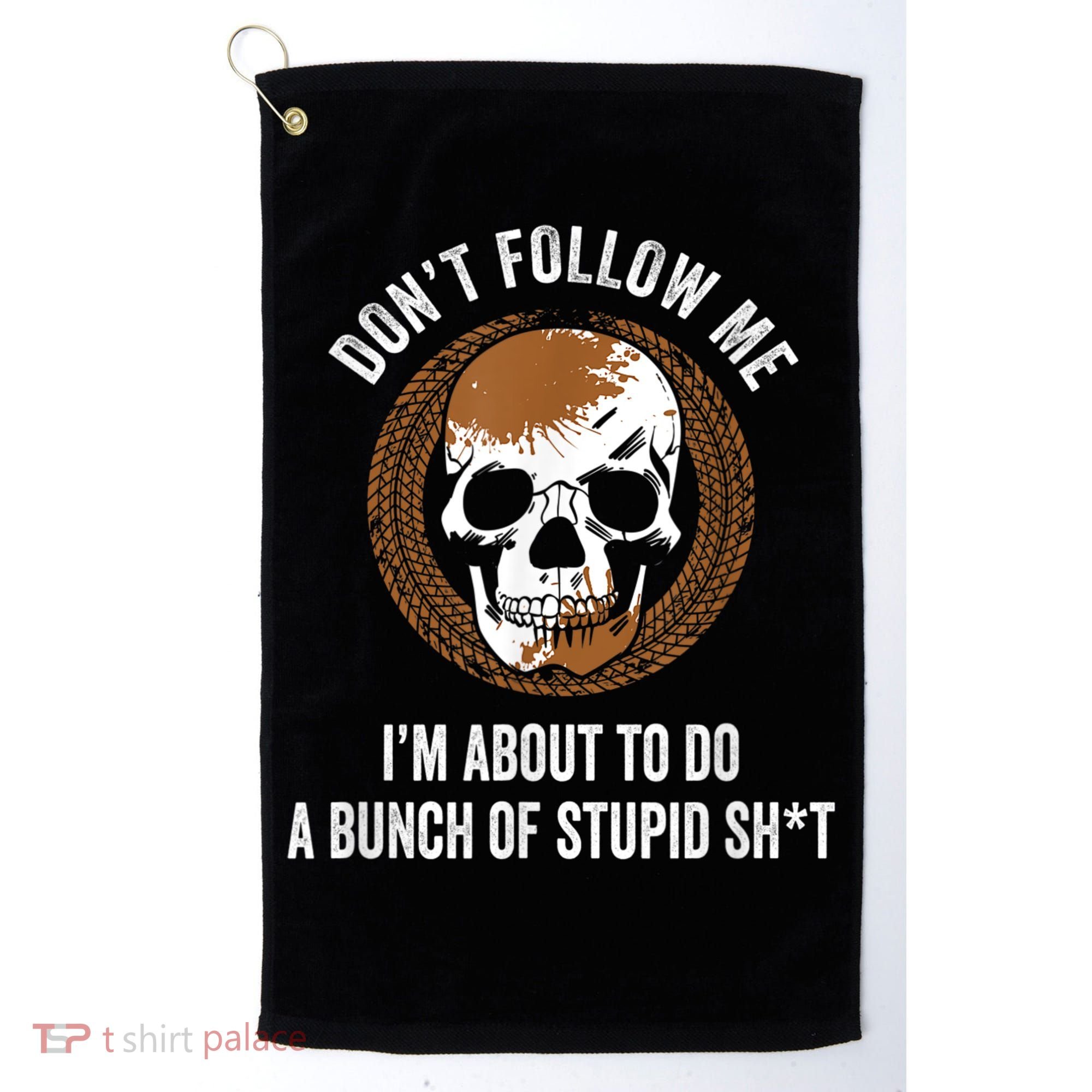 Don't Follow Me I Do Stupid Stuff Mudding ATV Four Wheeler Golf Towel
