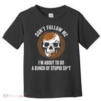 Don't Follow Me I Do Stupid Stuff Mudding ATV Four Wheeler Toddler T-Shirt thumb 0