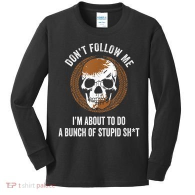 Don't Follow Me I Do Stupid Stuff Mudding ATV Four Wheeler Kids Long Sleeve Shirt