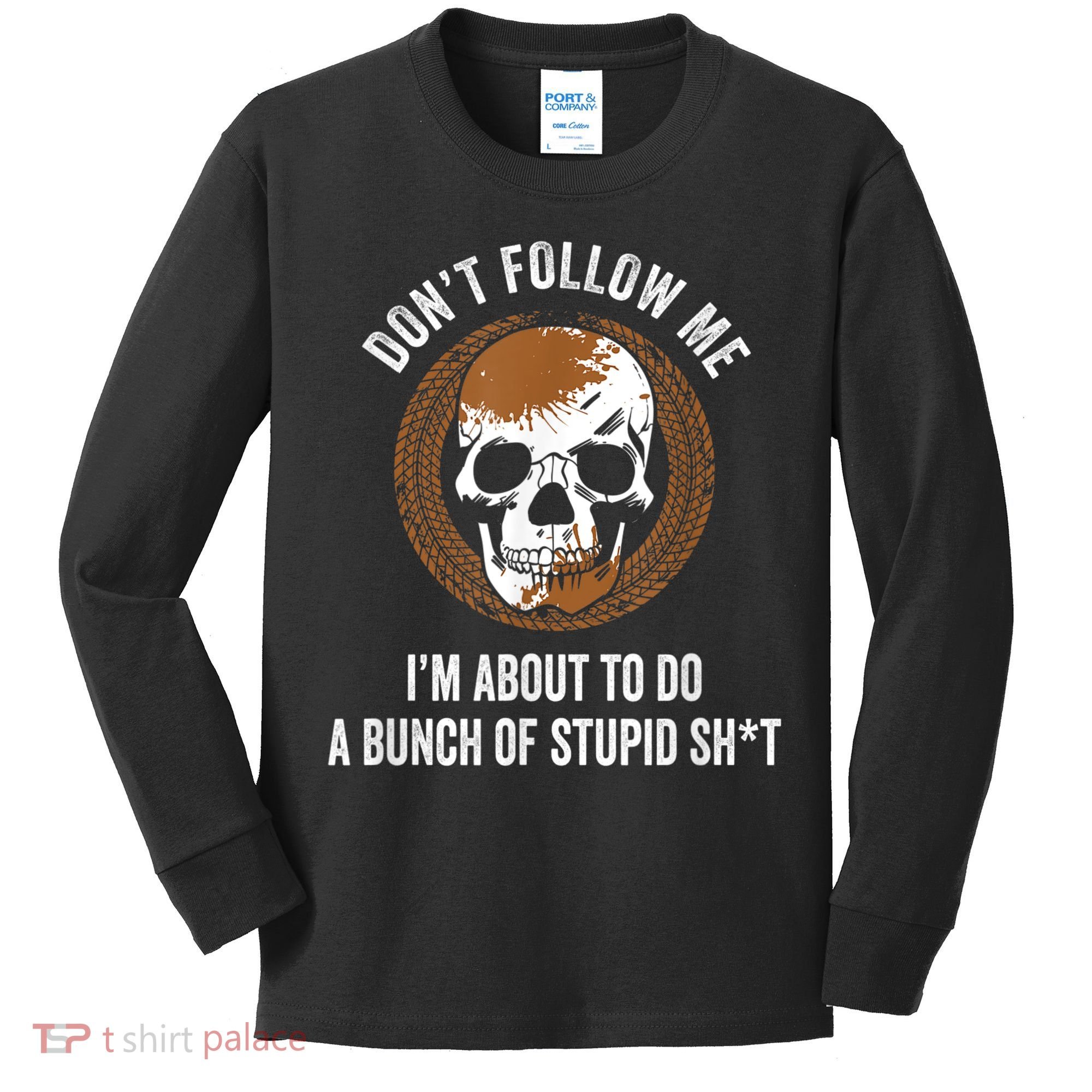 Don't Follow Me I Do Stupid Stuff Mudding ATV Four Wheeler Kids Long Sleeve Shirt