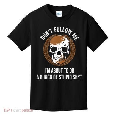 Don't Follow Me I Do Stupid Stuff Mudding ATV Four Wheeler Kids T-Shirt