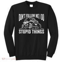 DonT Follow Me I Do Stupid Things Classic Utv Car Driver Sweatshirt thumb 0