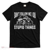 DonT Follow Me I Do Stupid Things Classic Utv Car Driver T-Shirt thumb 0