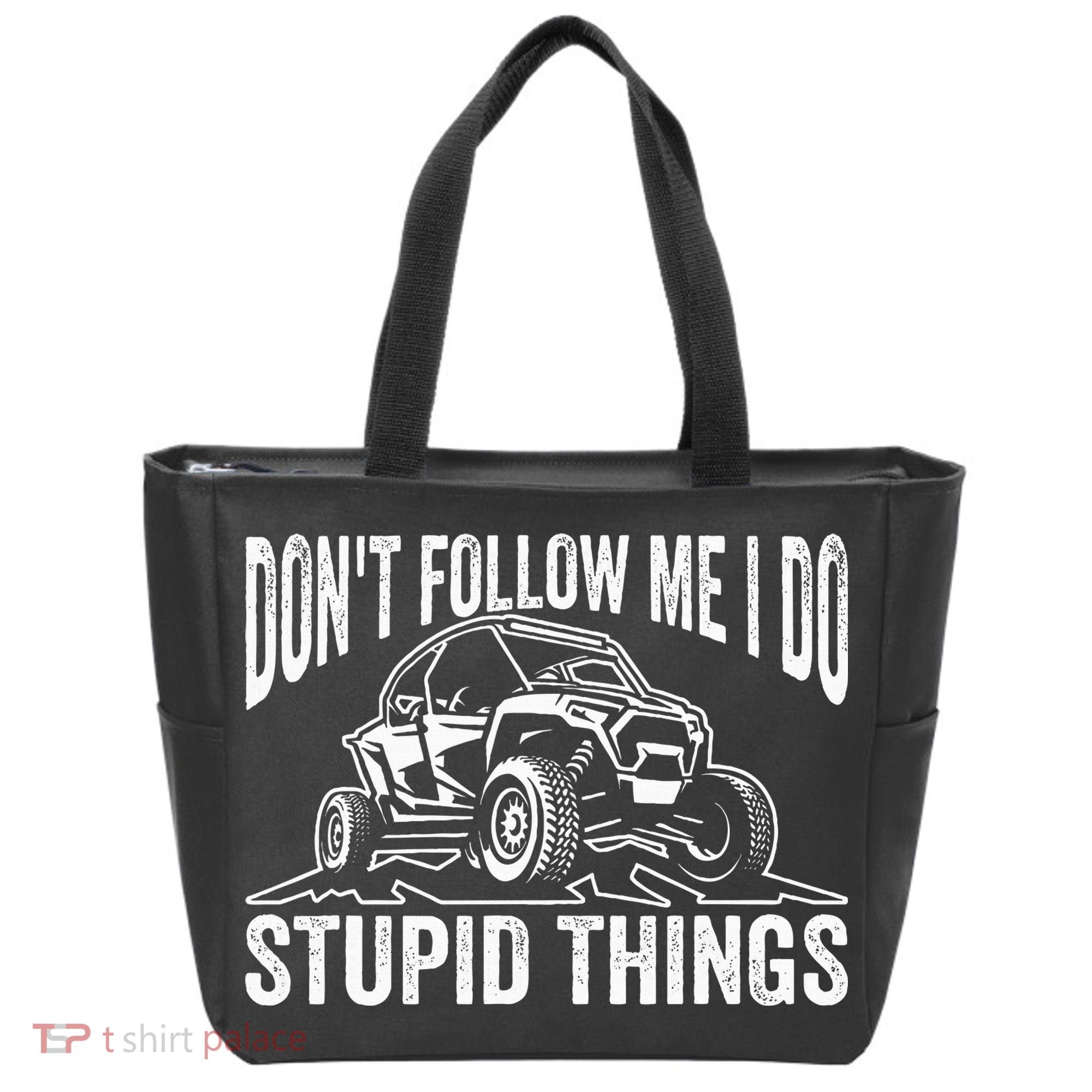 DonT Follow Me I Do Stupid Things Classic Utv Car Driver Tote Bag