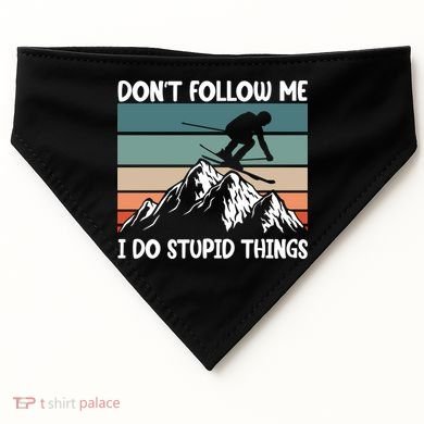 Don't Follow Me I Do Stupid Things Funny Skiing USA-Made Doggie Bandana