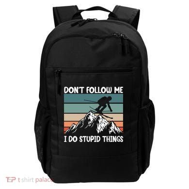 Don't Follow Me I Do Stupid Things Funny Skiing Backpack