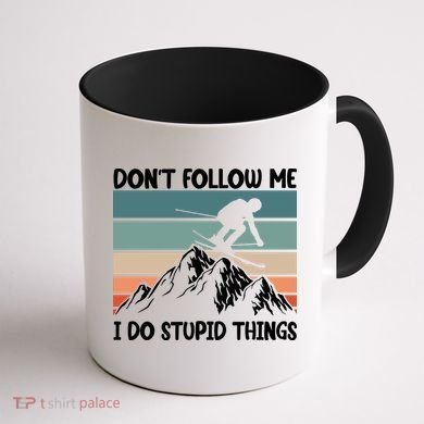 Don't Follow Me I Do Stupid Things Funny Skiing Coffee Mug back